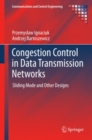 Congestion Control in Data Transmission Networks : Sliding Mode and Other Designs - eBook