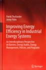 Improving Energy Efficiency in Industrial Energy Systems : An Interdisciplinary Perspective on Barriers, Energy Audits, Energy Management, Policies, and Programs - Book
