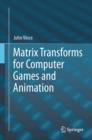 Matrix Transforms for Computer Games and Animation - eBook