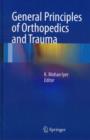 General Principles of Orthopedics and Trauma - Book