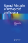 General Principles of Orthopedics and Trauma - eBook