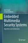 Embedded Multimedia Security Systems : Algorithms and Architectures - eBook