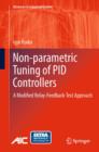 Non-parametric Tuning of PID Controllers : A Modified Relay-Feedback-Test Approach - eBook