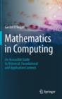 Mathematics in Computing : An Accessible Guide to Historical, Foundational and Application Contexts - Book