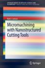 Micromachining with Nanostructured Cutting Tools - Book