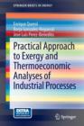 Practical Approach to Exergy and Thermoeconomic Analyses of Industrial Processes - Book