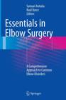 Essentials In Elbow Surgery : A Comprehensive Approach to Common Elbow Disorders - Book