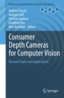 Consumer Depth Cameras for Computer Vision : Research Topics and Applications - eBook