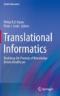 Translational Informatics : Realizing the Promise of Knowledge-Driven Healthcare - Book