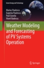 Weather Modeling and Forecasting of PV Systems Operation - eBook