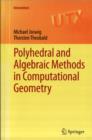 Polyhedral and Algebraic Methods in Computational Geometry - Book