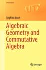Algebraic Geometry and Commutative Algebra - Book