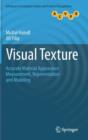 Visual Texture : Accurate Material Appearance Measurement, Representation and Modeling - Book