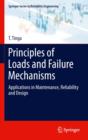 Principles of Loads and Failure Mechanisms : Applications in Maintenance, Reliability and Design - Book