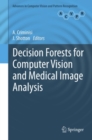 Decision Forests for Computer Vision and Medical Image Analysis - eBook