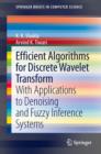 Efficient Algorithms for Discrete Wavelet Transform : With Applications to Denoising and Fuzzy Inference Systems - Book