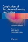 Complications of Percutaneous Coronary Intervention : The Survival Handbook - Book