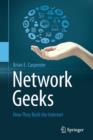 Network Geeks : How They Built the Internet - Book