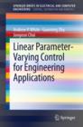 Linear Parameter-Varying Control for Engineering Applications - Book