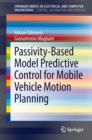 Passivity-Based Model Predictive Control for Mobile Vehicle Motion Planning - Book