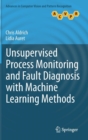 Unsupervised Process Monitoring and Fault Diagnosis with Machine Learning Methods - Book