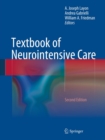 Textbook of Neurointensive Care - eBook