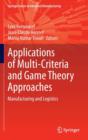 Applications of Multi-Criteria and Game Theory Approaches : Manufacturing and Logistics - Book