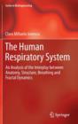 The Human Respiratory System : An Analysis of the Interplay Between Anatomy, Structure, Breathing and Fractal Dynamics - Book