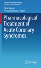 Pharmacological Treatment of Acute Coronary Syndromes - Book