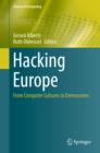 Hacking Europe : From Computer Cultures to Demoscenes - eBook