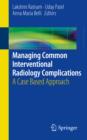Managing Common Interventional Radiology Complications : A Case Based Approach - eBook
