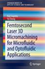 Femtosecond Laser 3D Micromachining for Microfluidic and Optofluidic Applications - Book