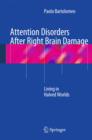 Attention Disorders After Right Brain Damage : Living in Halved Worlds - Book