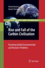 Rise and Fall of the Carbon Civilisation : Resolving Global Environmental and Resource Problems - Book