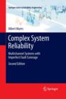Complex System Reliability : Multichannel Systems with Imperfect Fault Coverage - Book