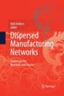 Dispersed Manufacturing Networks : Challenges for Research and Practice - Book