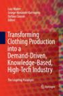 Transforming Clothing Production into a Demand-driven, Knowledge-based, High-tech Industry : The Leapfrog Paradigm - Book