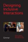 Designing Inclusive Interactions : Inclusive Interactions Between People and Products in Their Contexts of Use - Book