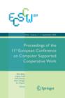 ECSCW 2009: Proceedings of the 11th European Conference on Computer Supported Cooperative Work, 7-11 September 2009, Vienna, Austria - Book