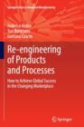 Re-engineering of Products and Processes : How to Achieve Global Success in the Changing Marketplace - Book