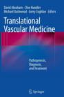 Translational Vascular Medicine : Pathogenesis, Diagnosis, and Treatment - Book