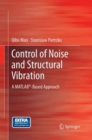 Control of Noise and Structural Vibration : A MATLAB (R)-Based Approach - Book