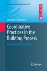 Coordinative Practices in the Building Process : An Ethnographic Perspective - Book