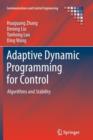 Adaptive Dynamic Programming for Control : Algorithms and Stability - Book