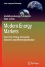 Modern Energy Markets : Real-Time Pricing, Renewable Resources and Efficient Distribution - Book