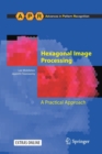 Hexagonal Image Processing : A Practical Approach - Book