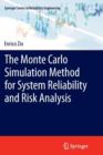 The Monte Carlo Simulation Method for System Reliability and Risk Analysis - Book