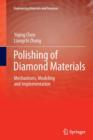 Polishing of Diamond Materials : Mechanisms, Modeling and Implementation - Book