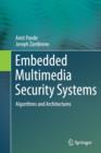 Embedded Multimedia Security Systems : Algorithms and Architectures - Book
