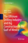 The Offshore Drilling Industry and Rig Construction in the Gulf of Mexico - Book